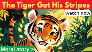 The Tiger Got His Stripes | bedtime stories for toddlers | story in english#story #cartoon #trending
