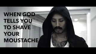 WHEN GOD TELLS YOU TO SHAVE YOUR MOUSTACHE (MUSTACHE)