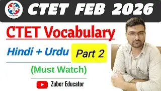 CTET Feb 2026  | Vocabulary Masterclass  | Part 2 | Hindi & Urdu Words Explained | Zuber Educator