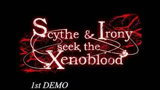 Scythe&Irony seek the Xenoblood/Bottom of the Cleft