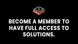 Become a Member to Have Full Access to Solutions.
