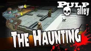 Pulp Alley - LIVE Game: The Haunting