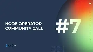 Node Operator Community Call #7