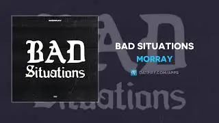 Morray - Bad Situations (AUDIO)
