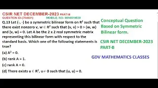 CSIR NET DECEMBER-(2023) LINEAR ALGEBRA PART -B P.Y.Q SOLUTION|Q.ID 704031|Q.NO. 13|BILINEAR FORM