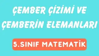 5. Sınıf Matematik | Çember Çizimi ve Çemberin Elemanları | Konu Anlatımı