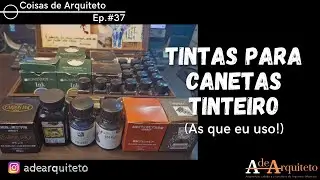 Coisas de Arquiteto - Ep. 37: Tintas para canetas tinteiro