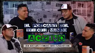 El podcast del Tercer Mundo T3. EP01 Aczino