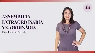 DIFERENÇA ENTRE ASSEMBLEIA ORDINÁRIA E EXTRAORDINÁRIA