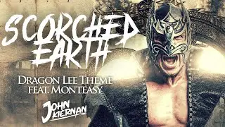 Dragon Lee Theme - Hermanos Lee Theme- Scorched Earth (feat. Monteasy) - Official Theme