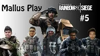 Mallus Play Rainbow Six Siege #5 | Funny Moments