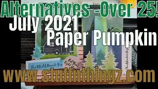 Oh So Many Alternatives (Over 25!!!) - July 2021 Paper Pumpkin - The Adventure Begins + 3 Demos