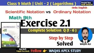 Class 9 Math | Unit 2 Logarithms | Exercise 2.1 Complete Solution | Scientific & Ordinary Notation 