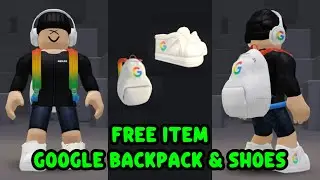 Cara Mendapatkan ITEM GRATIS GOOGLE BACKPACK & SNEAKERS SHOES di ROBLOX 😍😍