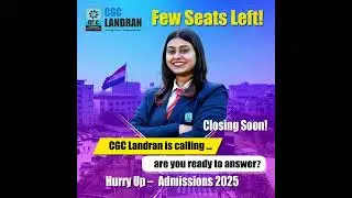 Final Countdown Begins!&nbsp; Admissions Closing Soon at CGC Landran!Limited Seats
