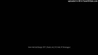 Inter-Hall Ad Design 2017 | Radio Ad | VS Hall, IIT Kharagpur