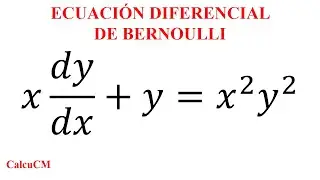 x*dy/dx+y=x^2*y^2; Ecuación Diferencial de Bernoulli, método paso a paso, con solución explicita