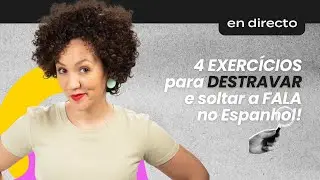 4 exercícios PRÁTICOS para soltar a fala no Espanhol