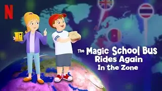 The Magic School Bus Rides Again: In the Zone