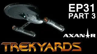 Trekyards EP31 - Ares Class Part 3