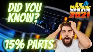 Car Mechanic Simulator 2021 - 15% PARTS - THE MYTH AND THE TRUTH