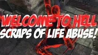 Dark Souls 2 Hex: Scraps Of Life ....Welcome to Hell