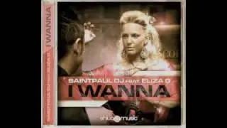 Saintpaul Dj feat. Eliza G - I WANNA (Urban Glam Remix 2011)