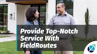 Provide Top-Notch Service With FieldRoutes