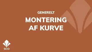 SCO - Montering af kurve [Hj&aelig;lpevideo]