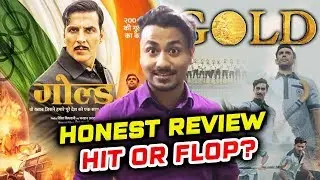 GOLD MOVIE HONEST REVIEW | FULL MOVIE REVIEW | NO SPOILERS | Akshay Kumar, Mouni Roy