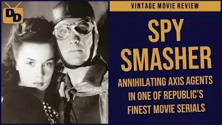 Spy Smasher - Movie Review | Smashing the Axis in Twelve Chapters | Killer Serials | 1942