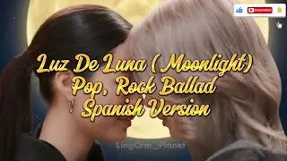 Luz De Luna (Moonlight - Lingling Kwong)  Pop,Rock Ballad Spanish Version  #foryou 