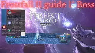 Perfect World Mobile - FrostFall II mirage Tank guide - How to position the first boss !