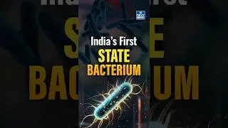 Kerala to Declare India&rsquo;s First State Bacterium | UPSC | NEXT IAS