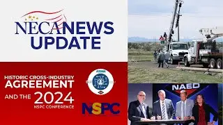 NECA NEWS Update | Historic Cross-Industry Agreement, 2024 NSPC