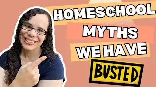 We have DEBUNKED these BIG MYTHS about HOMESCHOOLING