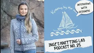 Yarn Festival, Knitting by the Sea, Sidsel H&oslash;ivik, Karen Noe, Mette Henius,  Ingesknittinglab Ep.25
