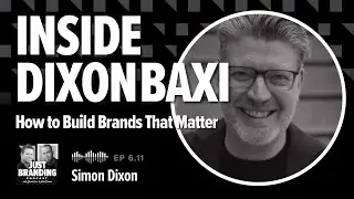 DixonBaxi изнутри: создание важных брендов с Саймоном Диксоном