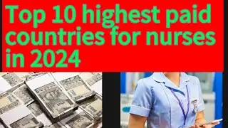 Unveiling the Top 10 Countries for Nurses in 2024