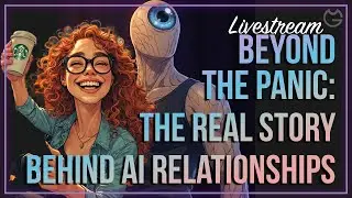Beyond the Panic: The Real Story Behind AI Relationships | Livestream