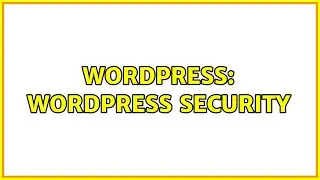 Wordpress: WordPress security