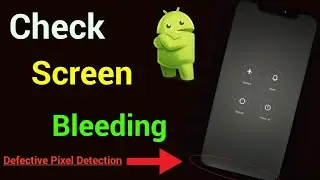 How To Check Screen Bleeding On Android Phones | Defective Pixel Detection | Display Tester App