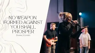 Denise Goulet | No Weapon Formed Against You Shall Prosper | August 28th, 2022 | 11AM
