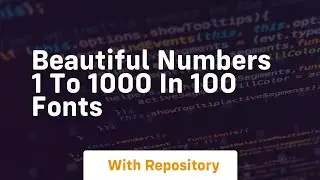 Beautiful numbers 1 to 1000 in 100 fonts
