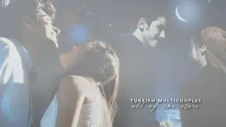 turkish multicouples┃stars will guide us home
