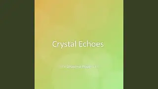 Crystal Echoes