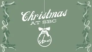 Christmas at SBC - Week 3