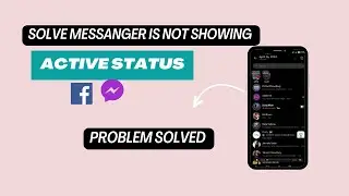 Facebook messenger not showing active status
