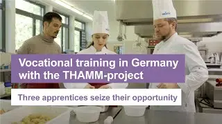 Vocational Training in Germany with the THAMM Project &ndash; Three Apprentices Seize Their Opportunity