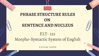 Phrase Structure Rules on Sentence and Nucleus by Zainab Noor 11 28 2020